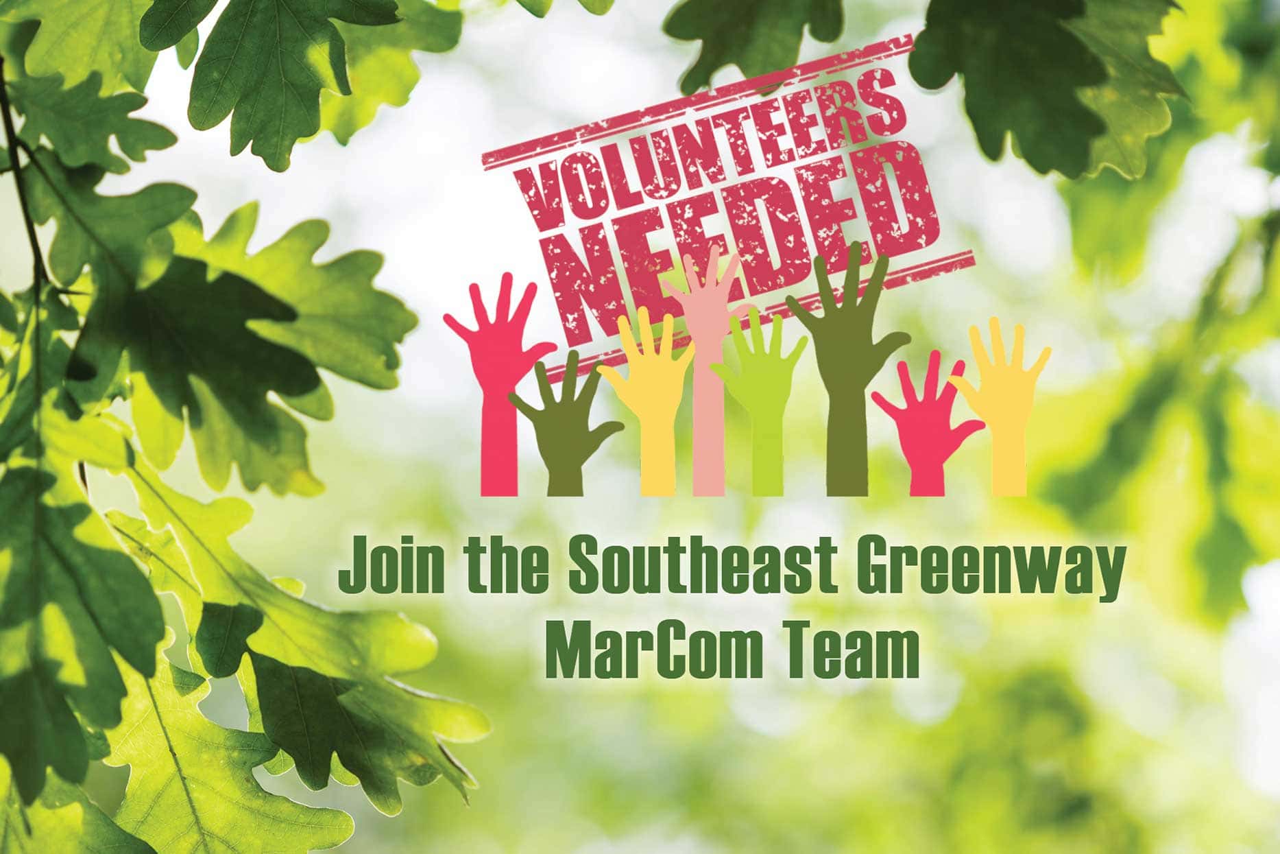 Graphic with text Volunteers Needs Join the Southeast Greenway MarCom team