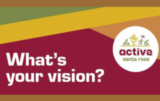 Graphic in multiple colors with the words Active Santa Rosa - What's Your Vision